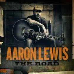 Aaron Lewis : The Road